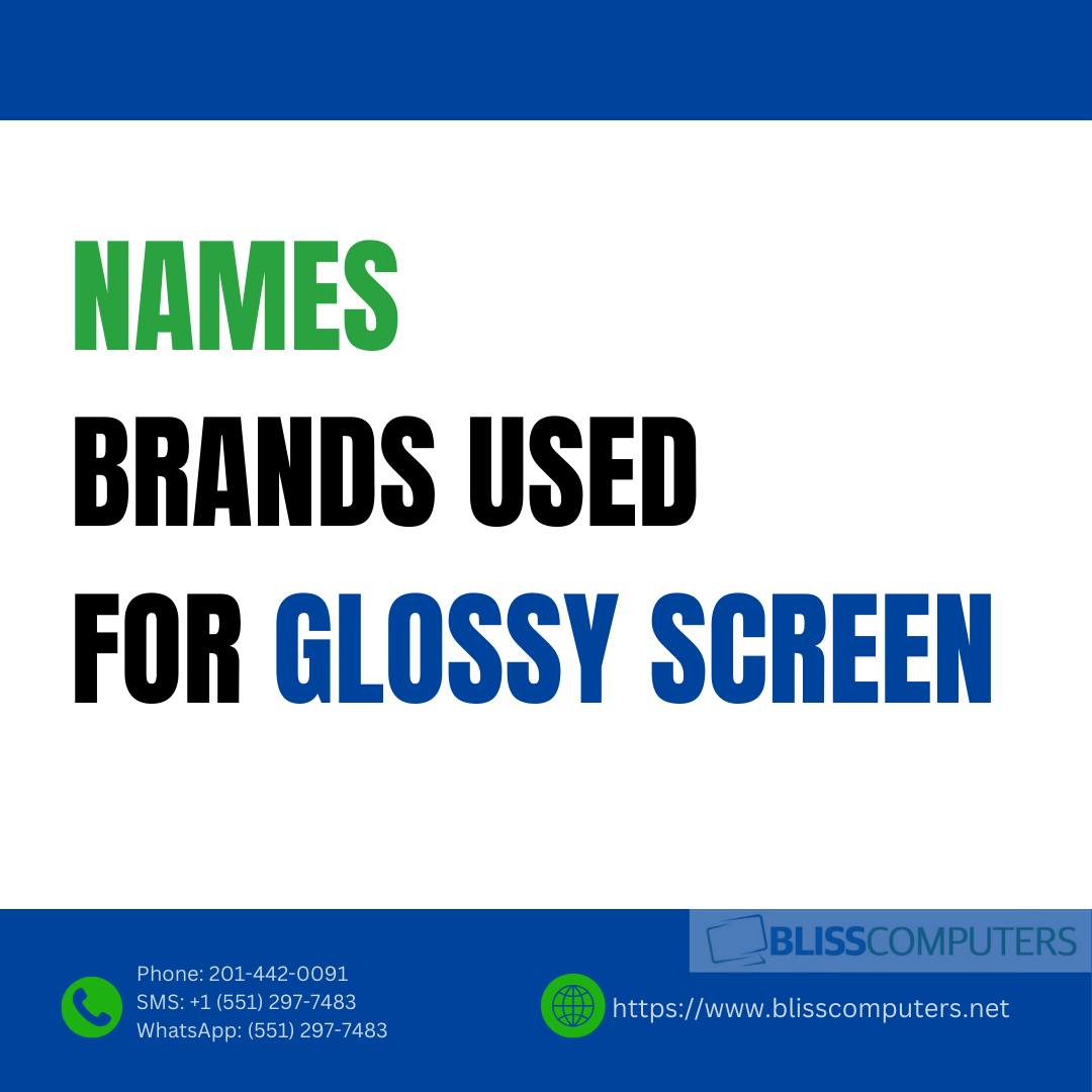 Names used for Glossy Screens (#1505) - Bliss Computers